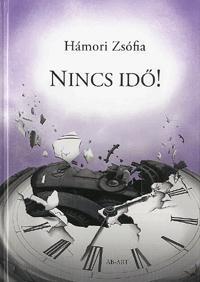 Kniha Nincs idő! - Zsófia Hámori