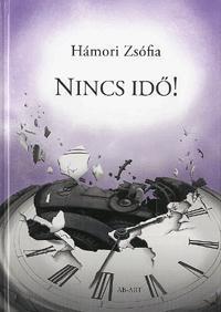 Nincs idő! - Zsófia Hámori