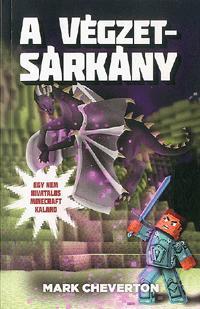 Kniha A Végzetsárkány - Egy nem hivatalos Minecraft-kaland - Mark Cheverton