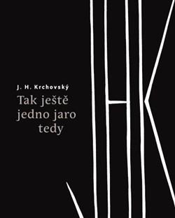 Kniha Tak ještě jedno jaro tedy - J. H. Krchovský