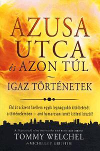 Kniha Azusa utca és azon túl - Igaz történetek - Tommy Welchel,Michelle P. Griffith