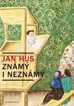 Kniha Jan Hus známý i neznámý - Jiří Kejř