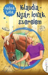 Klaudia-Nyár, lovak, szerelem