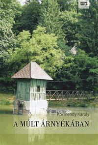 Kniha A múlt árnyékában - Károly Körmendy