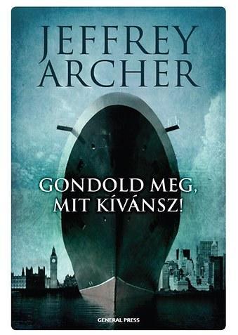 Kniha Gondold meg, mit kívánsz! - Clifton-krónika 4. - Jeffrey Archer