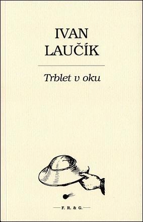 Trblet v oku - Ivan Laučík