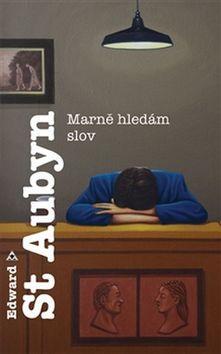 Marně hledám slov - Edward St Aubyn