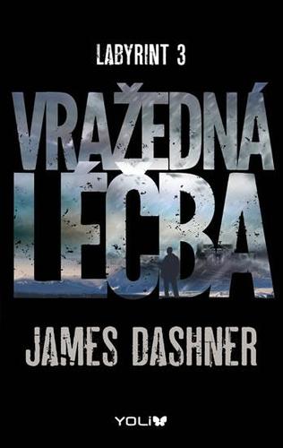 Labyrint 3: Vražedná léčba