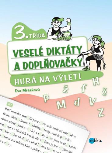 Veselé diktáty a doplňovačky - Hurá na výlet 3. třída - Eva Mrázková