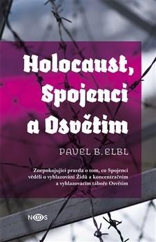 Holocaust, Spojenci a Osvětim - Pavel B. Elbl