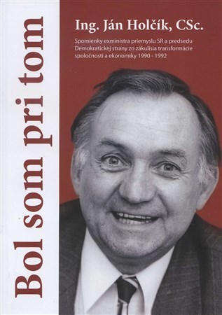 Kniha Bol som pri tom - Ján Holčík