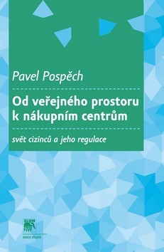 Kniha Od veřejného prostoru k nákupním centrům - Pavel Pospěch