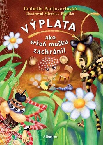 Výplata: Ako sršeň mušku zachránil - Ľudmila Podjavorinská