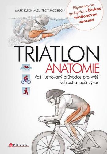 Kniha Triatlon - anatomie - Troy Jacobson,Mark Klion