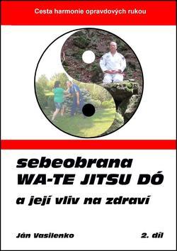 Sebeobrana Wa-te jitsu dó - Ján Vasilenko