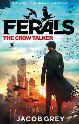 Ferals The Crow Talker