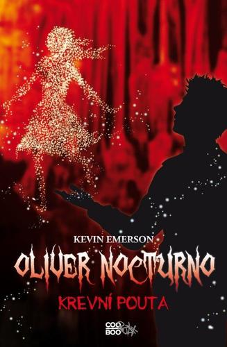 Kniha Oliver Nocturno 3 - Krevní pouta - Kevin Emerson,Emílie Harantová,Tereza Pecková