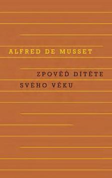 Kniha Zpověď dítěte svého věku - Alfred de Musset