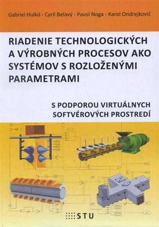 Kniha Riadenie technologických a výrobných procesov ako systémov s rozloženými parametrami - Kolektív autorov