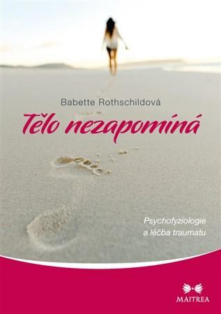 Kniha Tělo nezapomíná - Psychofyziologie a léčba traumatu