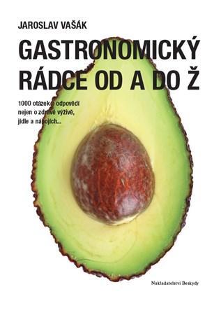 Gastronomický rádce od A do Ž - Jaroslav Vašák