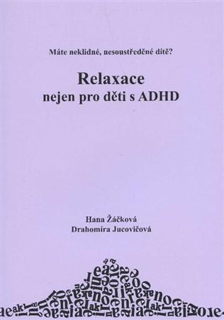 Relaxace nejen pro děti s ADHD - Hana Žáčková