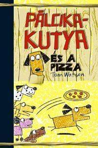 Kniha Pálcikakutya és a pizza - Tom Watson