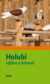 Kniha Holubi výživa a krmení - Dietmar Köhler