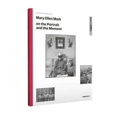 Mary Ellen Mark on the Portrait and the Moment