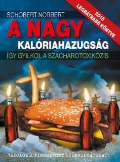 A nagy kalóriahazugság - Norbi Schobert