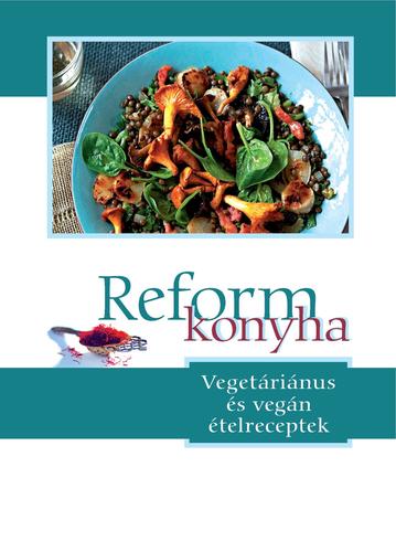 Kniha Reformkonyha - Vegetariánus és vegán ételreceptek - Kolektív autorov