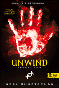Unwind - Bontásra ítélve - Neal Shusterman