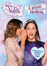 Violetta - A jelszó: barátság