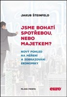 Kniha Jsme bohatí spotřebou, nebo majetkem? - Jakub Šteinfeld