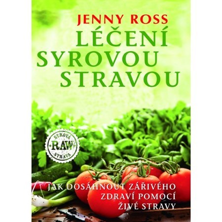 Léčení syrovou stravou - Jenny Ross