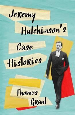 Jeremy Hutchinsons Case Histories:From Lady Chatterleys Lover to How