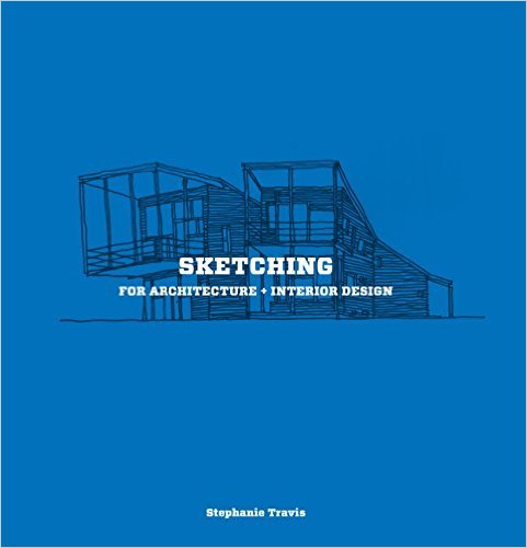Sketching for Architecture + Interior Design