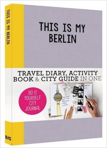 This is my Berlin: Do it yourself City Journal