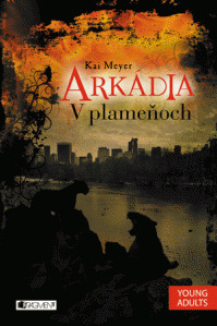 Kniha Arkádia 2 – V plameňoch - Kai Meyer