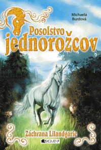 Kniha Posolstvo jednorožcov Záchrana Lilandgarie