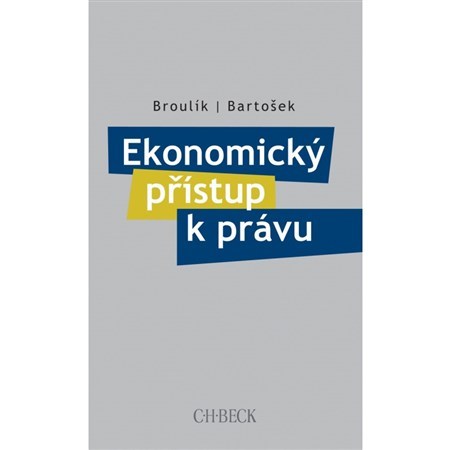Ekonomický přístup k právu - Broulík,Bartošek