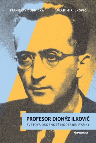 Kniha Profesor Dionýz Ilkovič