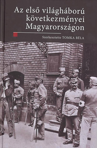 Az I. világháború következményei Magyarországon - Béla Tomka