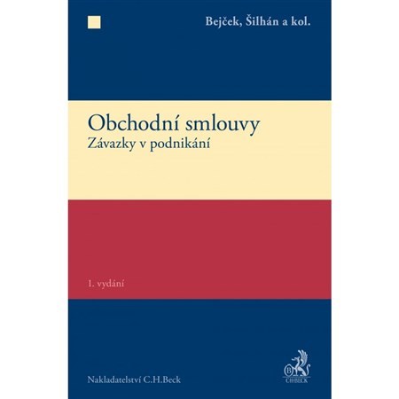 Kniha Obchodní smlouvy. Závazky v podnikání - Josef Bejček,Josef Šilhán