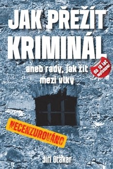Kniha Jak přežít kriminál - Jiří Otakar