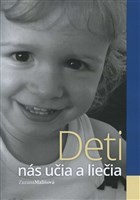 Deti nás učia a liečia