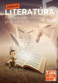 Hravá literatúra Pracovný zošit pre 6. ročník ZŠ a prímu GOŠ
