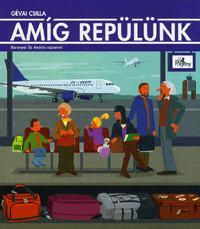 Kniha Amíg repülünk - Csilla Gévai