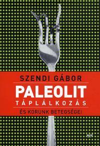 Paleolit táplálkozás és korunk betegségei
