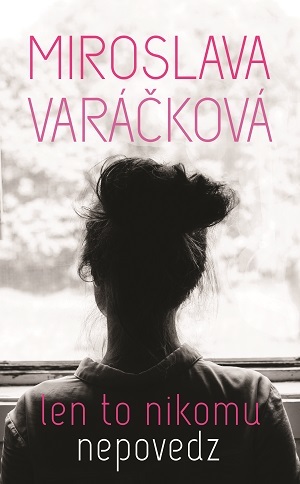 Kniha Len to nikomu nepovedz